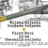 Izložba "Riječki torpedo - prvi na svijetu"